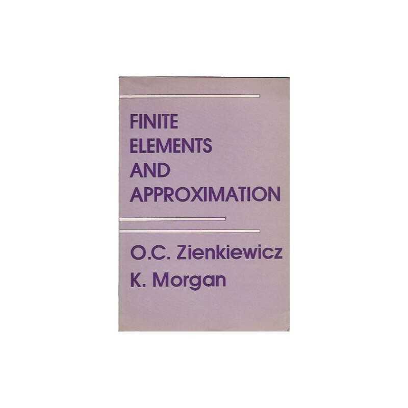 Finite Elements and Approximation, Morgan, Ken