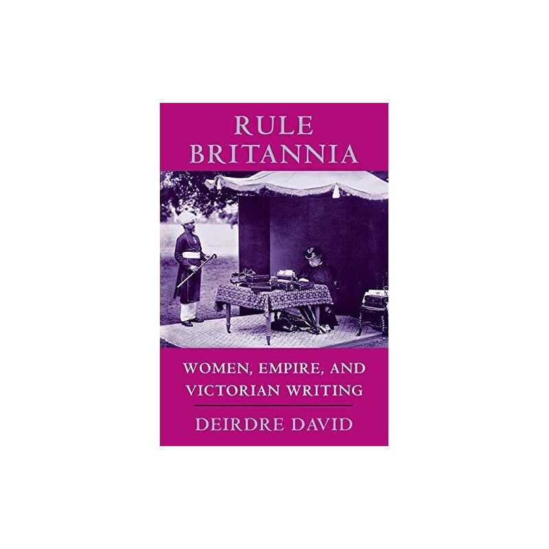 Rule Britannia: Women, Empire, and Vi..., Deirdre David