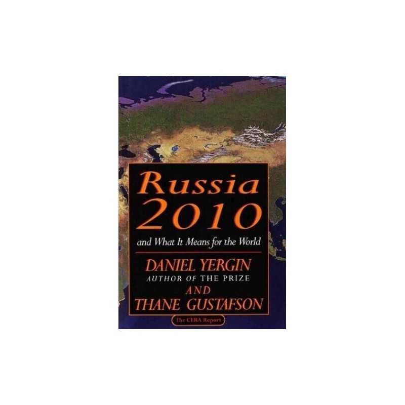 Russia 2010: And What It Means for the World by Thane Gustafson Book