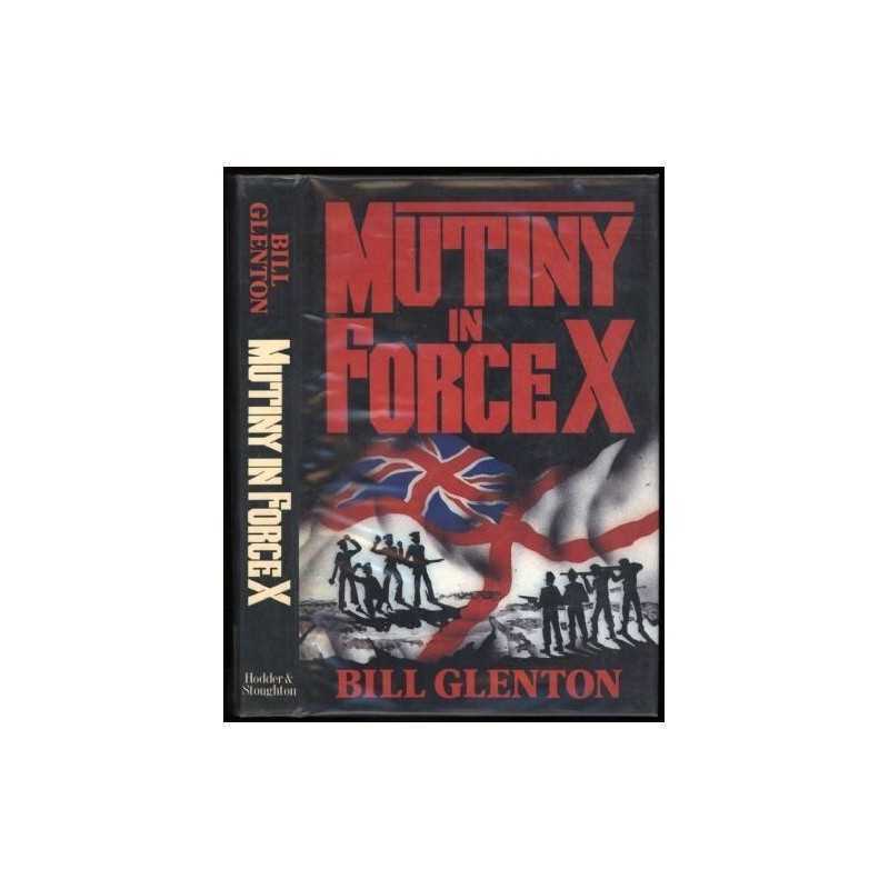 Mutiny in Force X. by Glenton, Bill Hardback Book