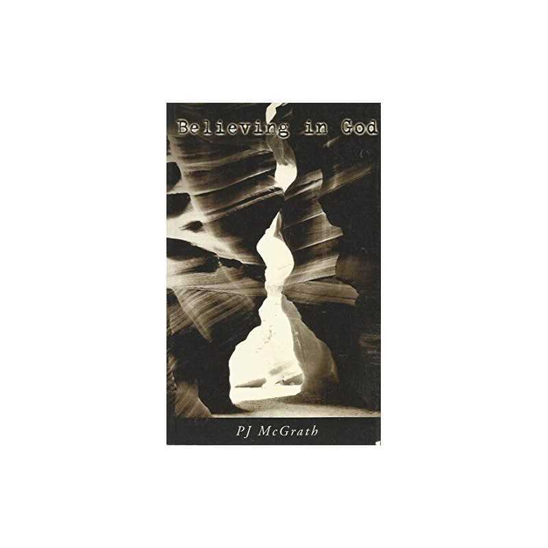 Believing in God: Reason and Religious Belief by McGrath, P.J. Paperback Book