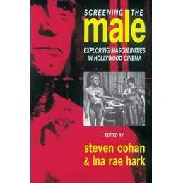 Screening the Male: Exploring Masculinities in the Hollywood C... Paperback Book