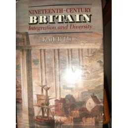 Nineteenth-century Britain: Integrat..., Robbins, Keith