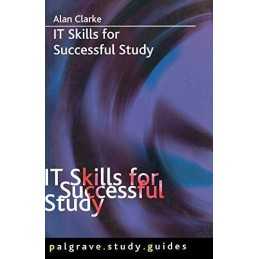IT Skills for Successful Study (Palgrave Study Guides) by Clarke, A. Paperback