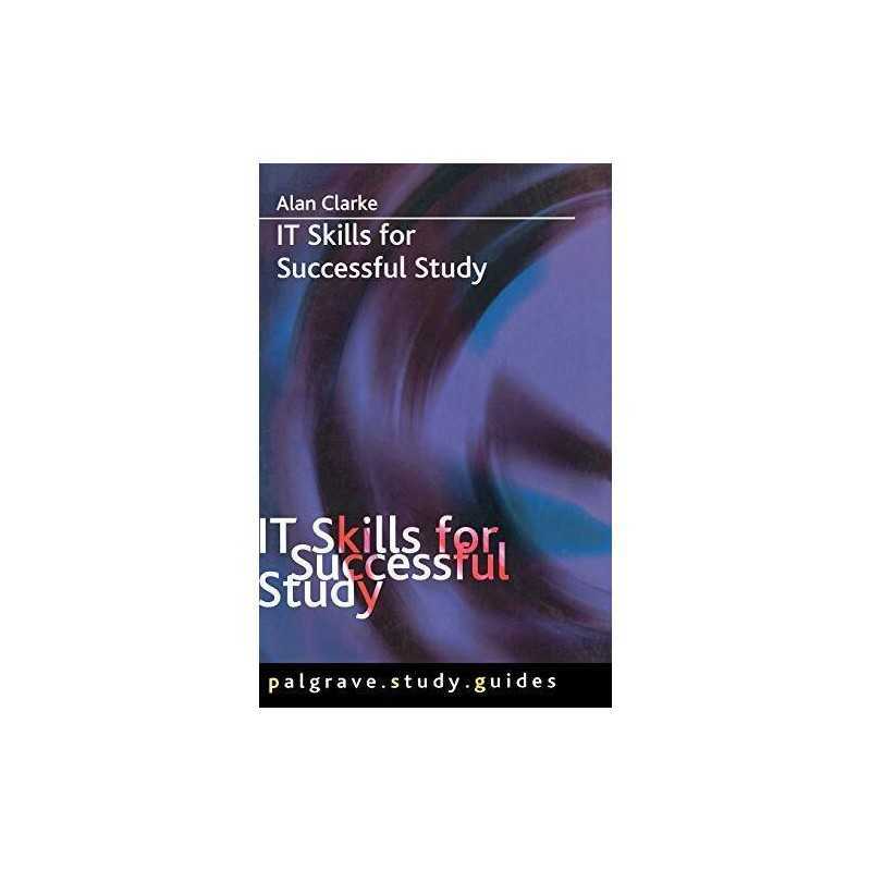 IT Skills for Successful Study (Palgrave Study Guides) by Clarke, A. Paperback