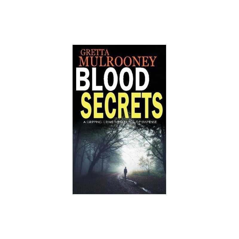 BLOOD SECRETS: A gripping crime thriller full of suspense by Mulrooney, Gretta
