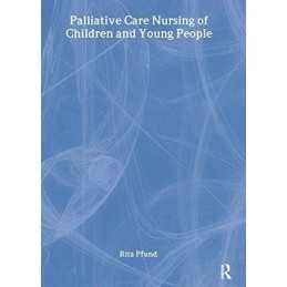 Palliative Care Nursing of Children and..., Pfund, Rita