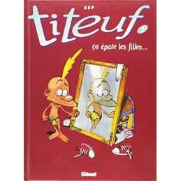 Titeuf: Ca epate les filles... (3): ?!a epate les filles...... by Zep Paperback