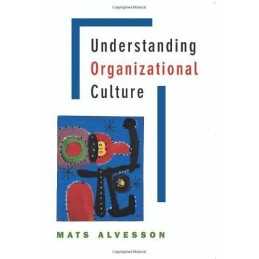 Understanding Organizational Culture, Alvesson, Mats