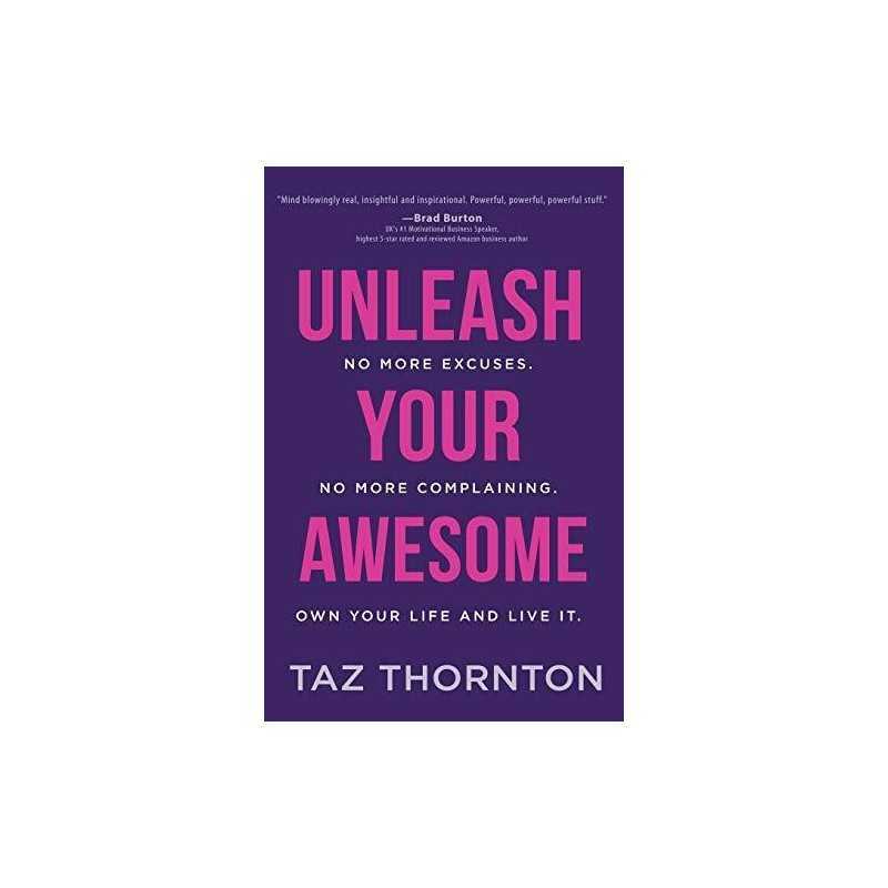 Unleash Your Awesome: No More Excuses..., Thornton, Taz