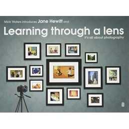 Mick Waters introduces: Learning Through A Lens- Its All Abou... by Jane Hewitt