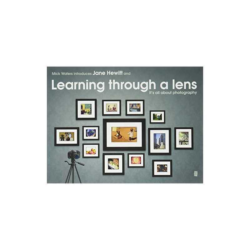 Mick Waters introduces: Learning Through A Lens- Its All Abou... by Jane Hewitt