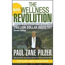 New Wellness Revolution 2e: How to Make a Fortune in the N... by Pilzer Hardback