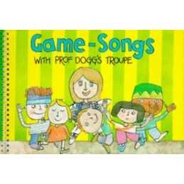 Game-songs with Prof.Doggs Troupe: 44 Songs and... by Powell, Harriet Paperback
