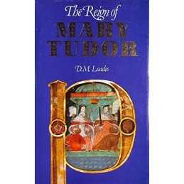Reign of Mary Tudor: Politics, Government and Relig... by Loades, D. M. Hardback