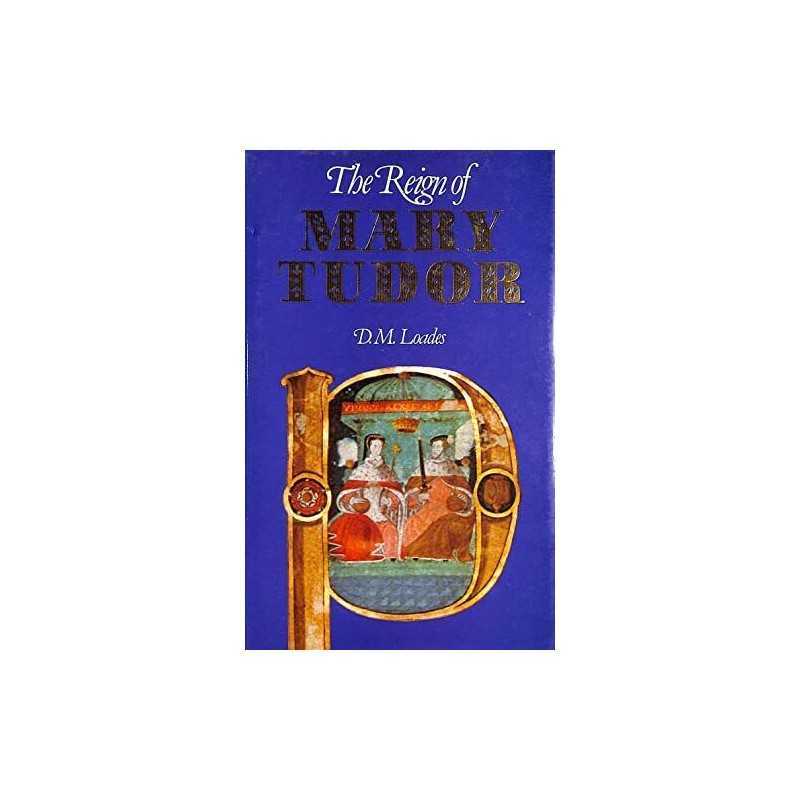 Reign of Mary Tudor: Politics, Government and Relig... by Loades, D. M. Hardback
