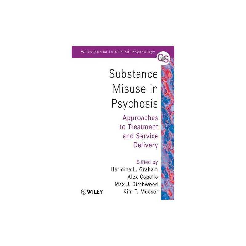 Substance Misuse in Psychosis: Appr..., Max J. Birchwoo