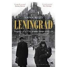 Leningrad: Tragedy of a City Under Siege, 1941-44 by Anna Reid Book