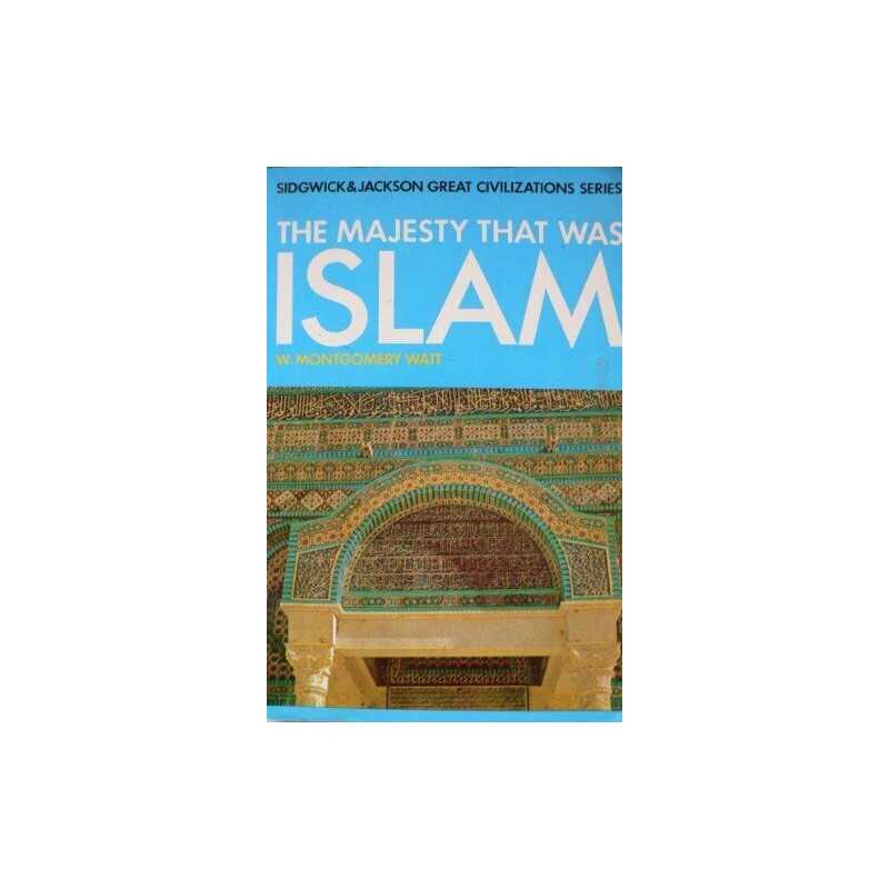 The Majesty That Was Islam by Watt, Prof. W. Montgomery Paperback Book