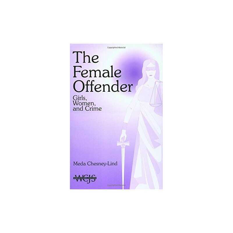 The Female Offender: Girls, Women, and Crime ... by Chesney-Lind, Meda Paperback
