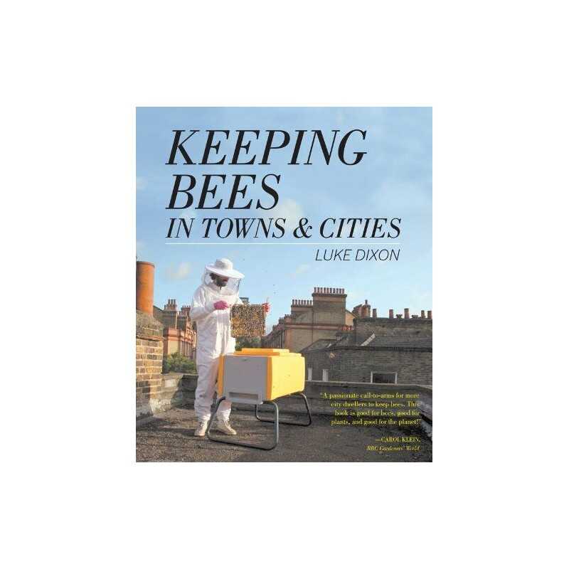 Keeping Bees in Towns and Cities by Luke Dixon Book