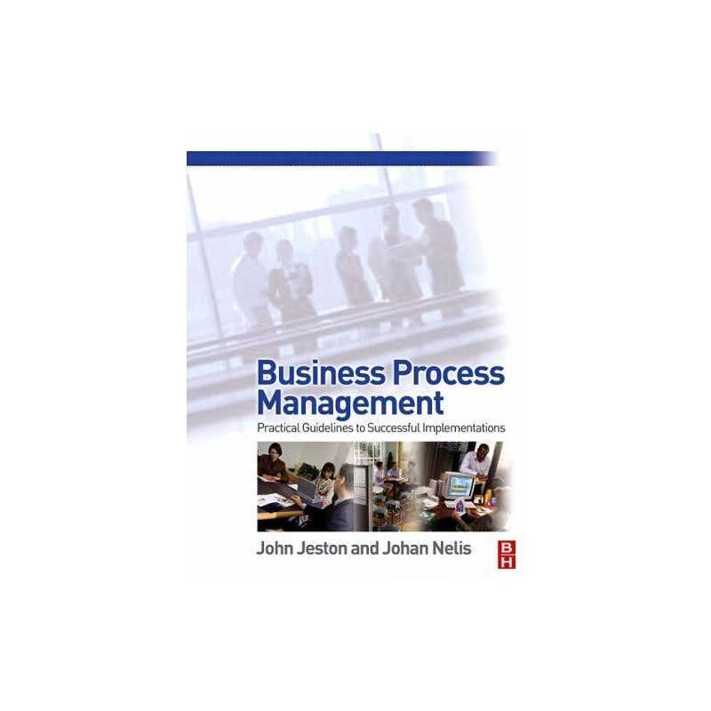 Business Process Management: Practical Guidelines to... by Nelis, Johan Hardback