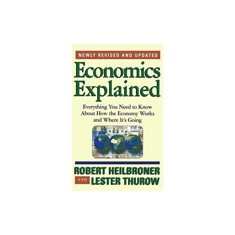 Economics Explained: Everything You Need to Know ... by Thurow, Lester Paperback