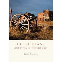 Ghost Towns of the Old West (Shire Library) (Shire Library U... by Clint Thomsen