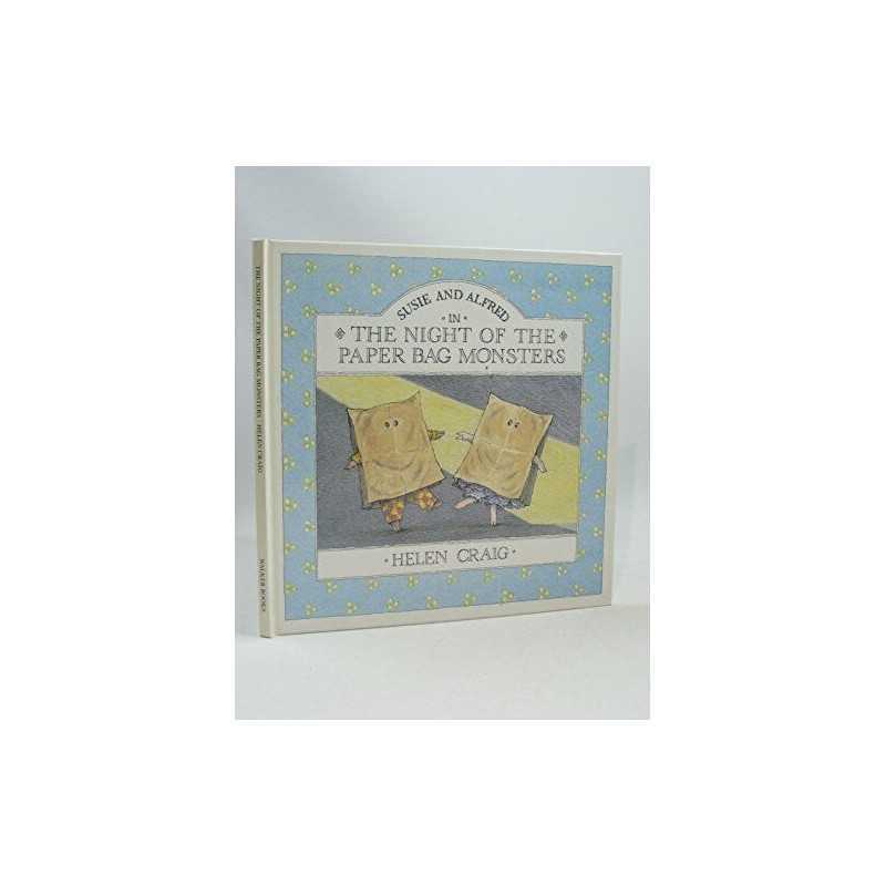 The Night of the Paper Bag Monsters (Susie & Alfred) by Craig, Helen Hardback