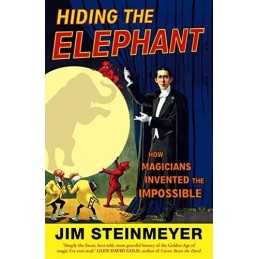 Hiding The Elephant: How Magicians Invented the ... by Steinmeyer, Jim Paperback