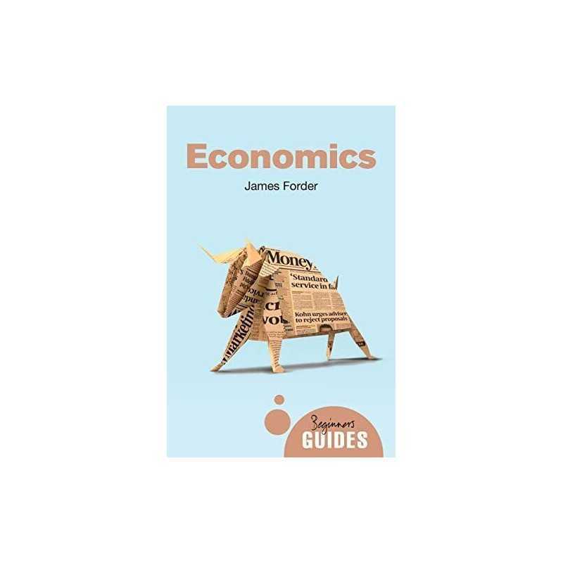 Economics: A Beginners Guide (Beginn..., Forder, James