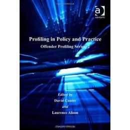 Profiling in Policy and Practice: v. 2 (Offender Pro...