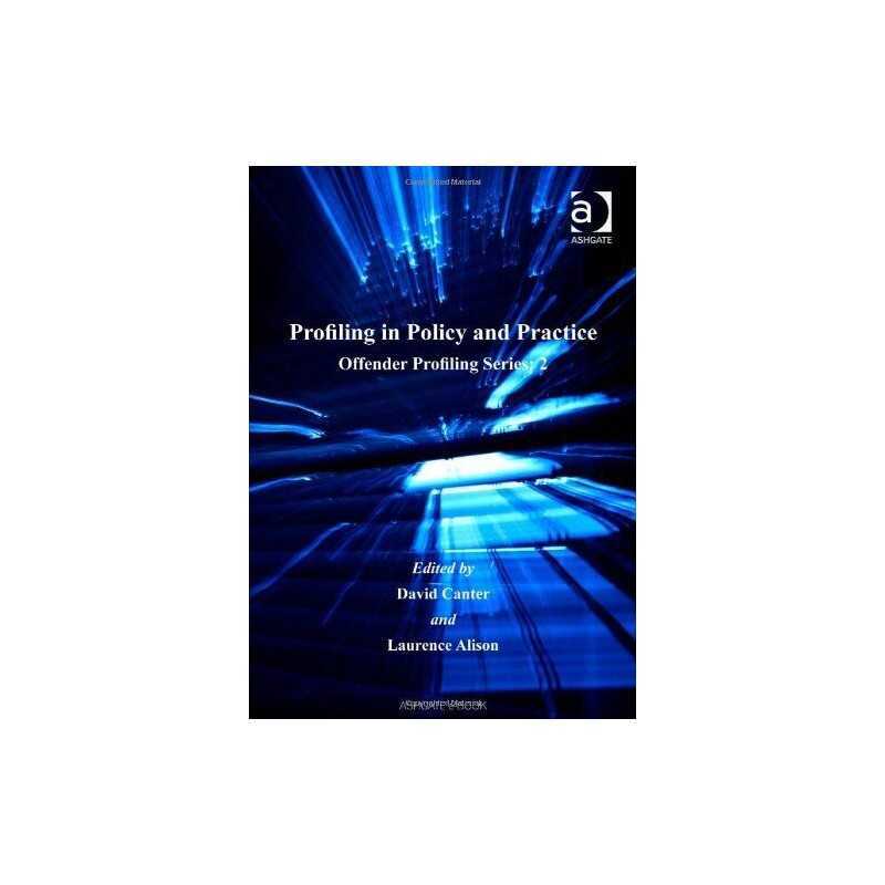 Profiling in Policy and Practice: v. 2 (Offender Pro...