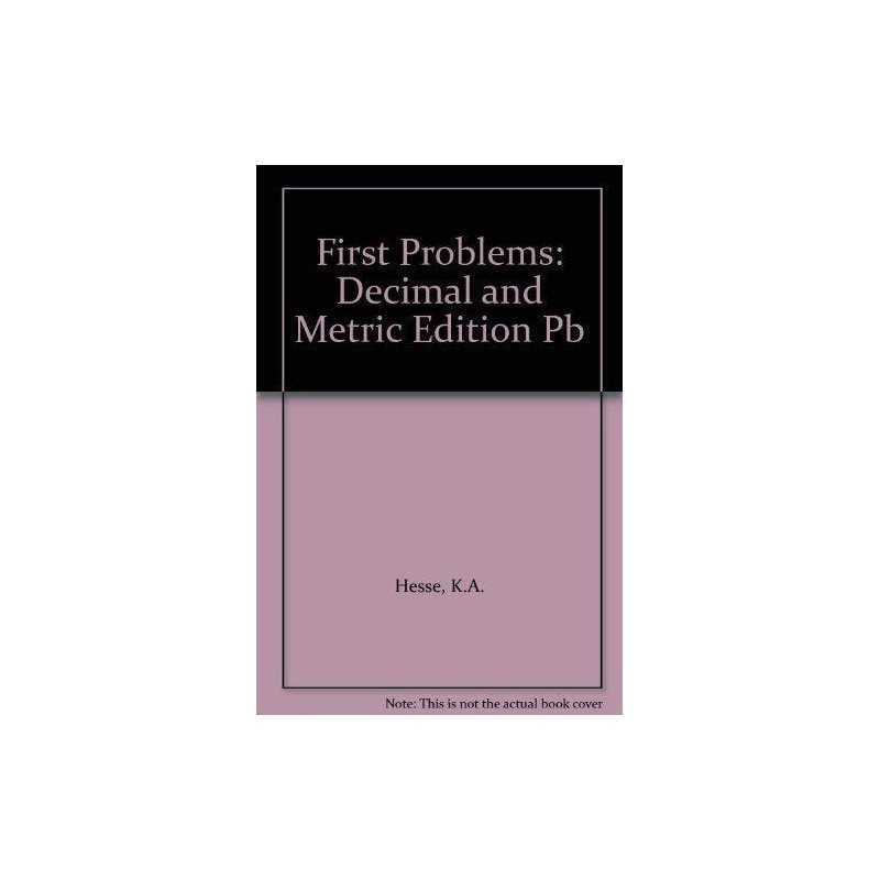First Problems: Decimal and Metric Edition Pupils Book by Hesse, K A Paperback