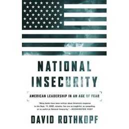 National Insecurity: American Leader..., David Rothkopf