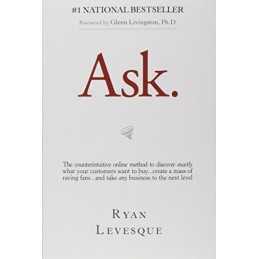 Ask: The Counterintuitive Online Meth..., Ryan Levesque