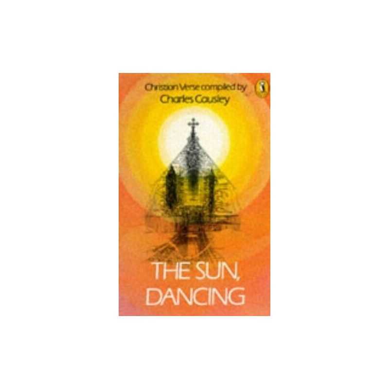 The Sun, Dancing: Christian Verse: Anthology of Christian Verse (Pu... Paperback