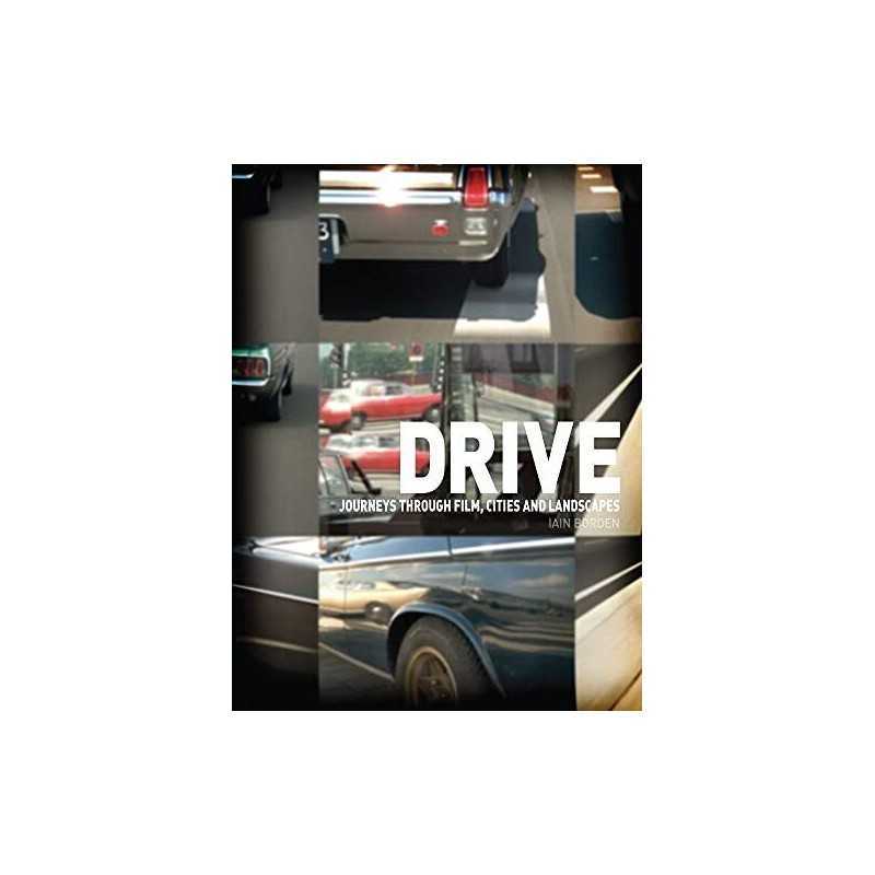 Drive: Journeys through Film, Cities a..., Borden, Iain