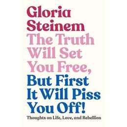 The Truth Will Set You Free, But Fi..., Steinem, Gloria