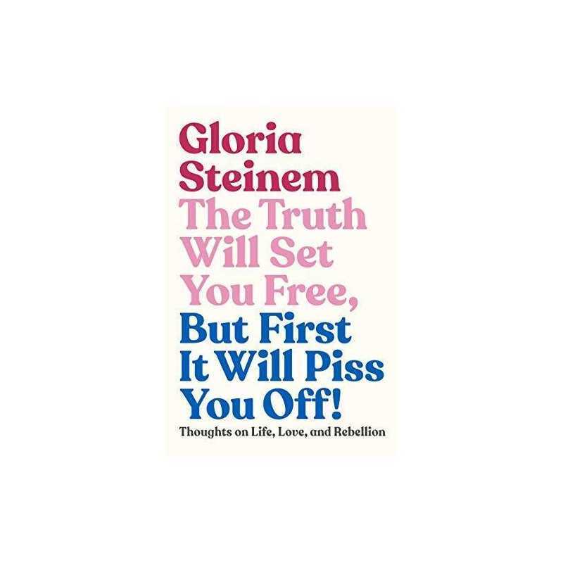 The Truth Will Set You Free, But Fi..., Steinem, Gloria