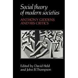 Social Theory of Modern Societies: Anthony Giddens... by Held/Thompson Paperback