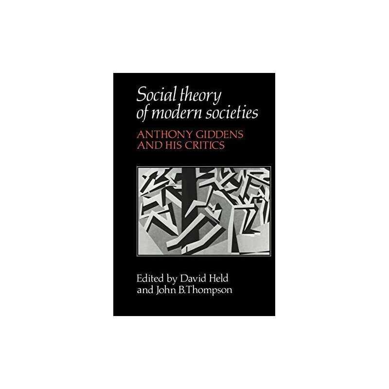 Social Theory of Modern Societies: Anthony Giddens... by Held/Thompson Paperback