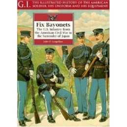 Fix Bayonets: U.S.Infantry from the American... by Langellier, John P. Paperback