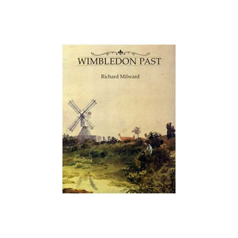 Wimbledon Past by Richard Milward Hardback Book