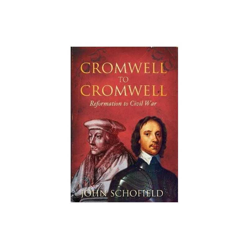 Cromwell to Cromwell: Reformation and Civil War: ... by Schofield, John Hardback