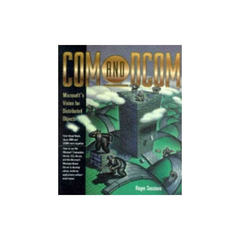 COM and DCOM: Micrsoft?s Vision for..., Sessions, Roger