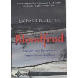Bloodfeud: Murder and Revenge in Anglo-Saxon E... by Fletcher, Richard Paperback