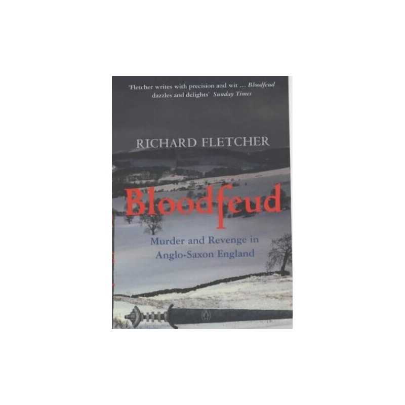 Bloodfeud: Murder and Revenge in Anglo-Saxon E... by Fletcher, Richard Paperback