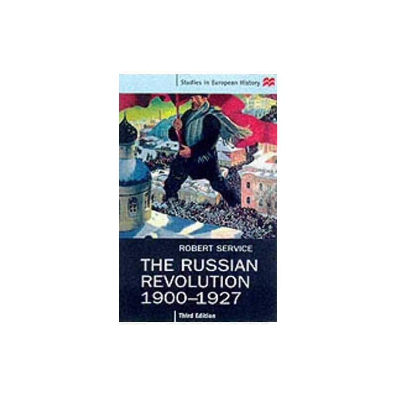 The Russian Revolution, 1900-27 (Studies in Euro... by Service, Robert Paperback