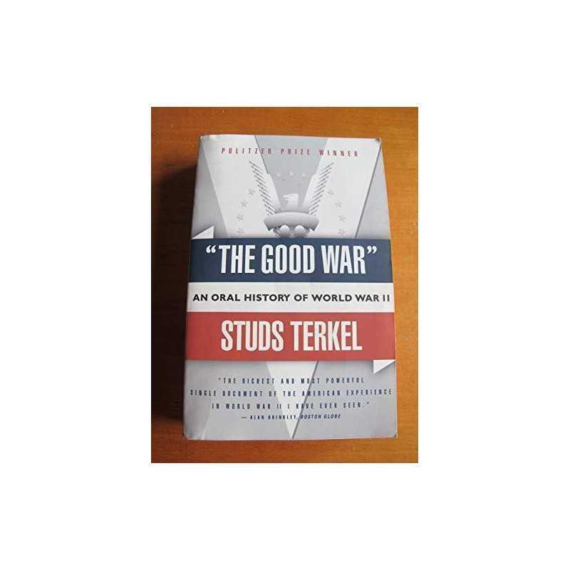 the Good War: An Oral History of World War Two by Terkel, Studs Paperback The